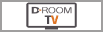 D-ROOM TV